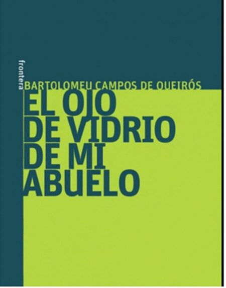 El ojo de vidrio de mi abuelo