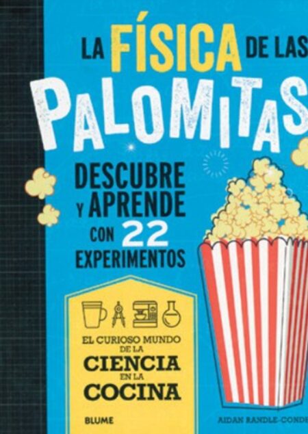 La física de las palomitas:el curioso mundode la ciencia en la cocina