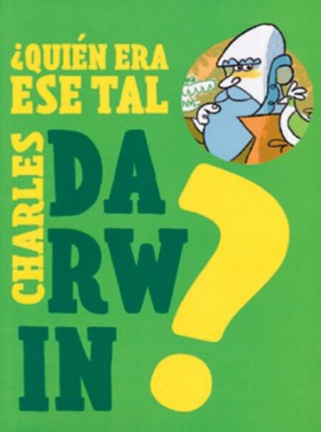 ¿Quién era ese tal Charles Darwin?