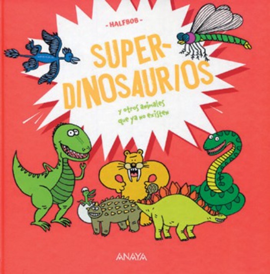 Super- dinosaurios y otros animales que ya no existen