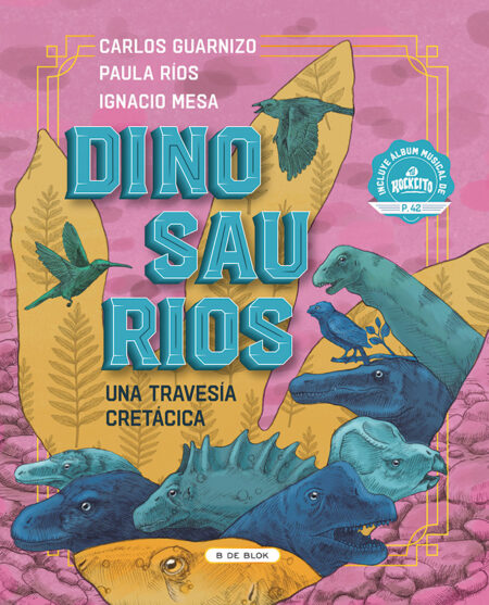 Dinosaurios: una travesía cretácica