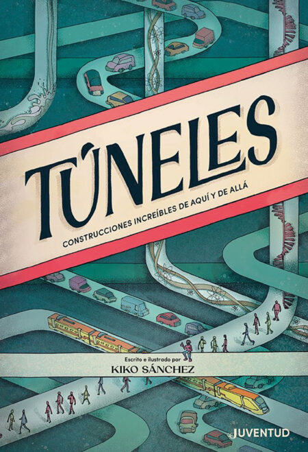 Túneles: construcciones increíbles de aquí y de allá